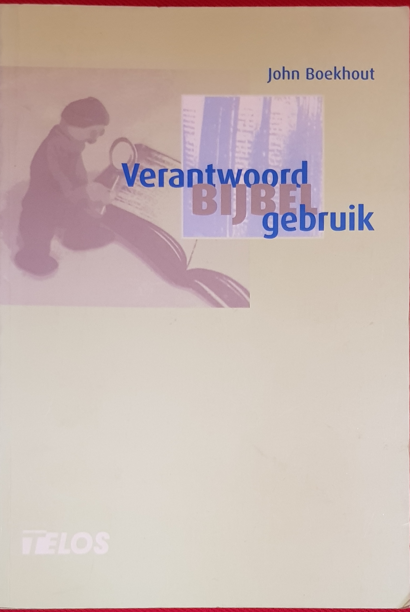 john-boekhout-verantwoord-bijbel-gebruik
